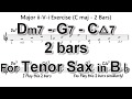 [ Dm7 - G7 - CMaj7 ] 2 Bars ii - V - i exercises for Tenor Sax in Bb