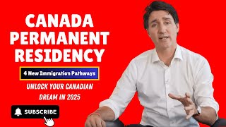 4 New Immigration Pathways to Permanent Residency in Canada – Launching in 2025! | Canada PR