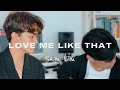 Love me like that - sam kim cover by Khamas & Kui