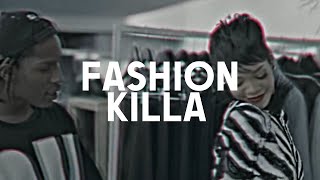 Rihanna & A$AP | Fashion Killa | EDIT