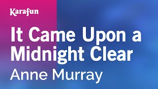 It Came Upon a Midnight Clear - Anne Murray | Karaoke Version | KaraFun