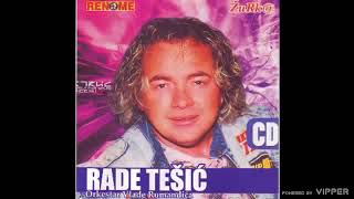 Rade Tesic - Kraljica lazi - (Audio 2007)