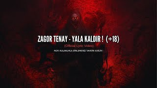 Zagor Tenay - Yala Kaldır ! (+18) Official Lyric Video