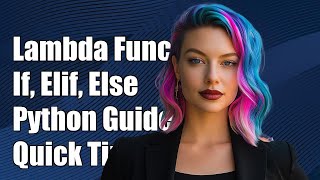 Using Lambda Functions with If, Elif, Else in Python: A Complete Guide