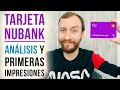 Tarjeta Nubank - Análisis Y Primeras Impresiones