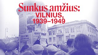 Sunkus amžius: Vilnius, 1939–1949 | Ekskursija su kuratore G. Jankevičiūte