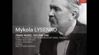 M.Lyssenko - Trois Esquisses, op  posth  No  2, in B flat minor Piano Arthur Greene