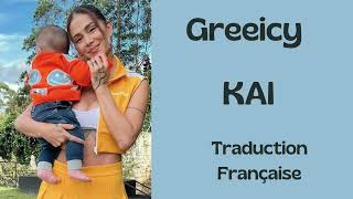 Greeicy - KAI - Traduction Française