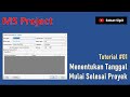 ms project 01 menentukan tanggal mulai selesai proyek