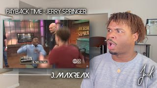 Payback Time - Jerry Springer | REACTION