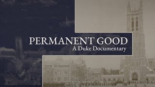 Permanent Good | A Duke Documentary
