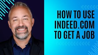 How To Use Indeed Com To Get A Job
