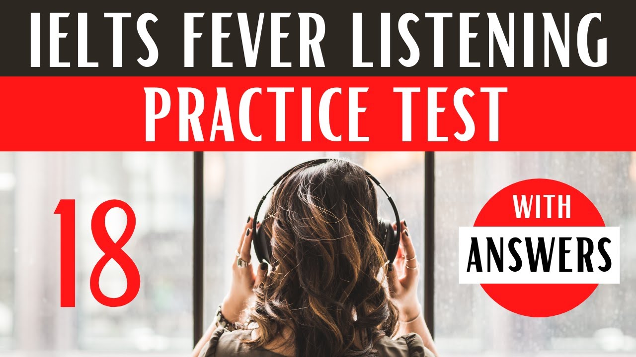 IELTS Fever Listening IELTS Practice Test 18 With Answers "Latest ...