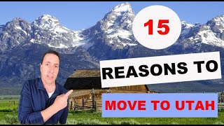 Moving to Utah? 15 Reasons Why You Should