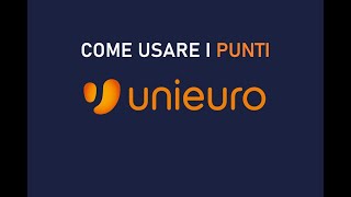 COME USARE I PUNTI UNIEURO