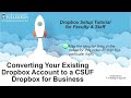 Converting your existing Dropbox account to CSUF Dropbox Business for Faculty and Staff