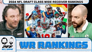 2024 NFL Draft Class Wide Receiver Rankings | PFF NFL Show