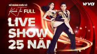 FULL Liveshow 25 Năm Khánh Thi: Rơi nước mắt trước chuyện đời của Khánh Thi:hạnh phúc, khổ đau đủ cả