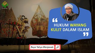 Hukum Wayang Kulit dalam Islam - Buya Yahya Menjawab