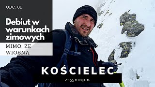 Ciężki debiut w warunkach zimowych | Tatry | Kościelec | [ENG Subtitles]