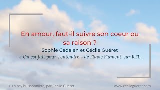 En amour, faut-il écouter son cœur ou raison ? (RTL) - Audio