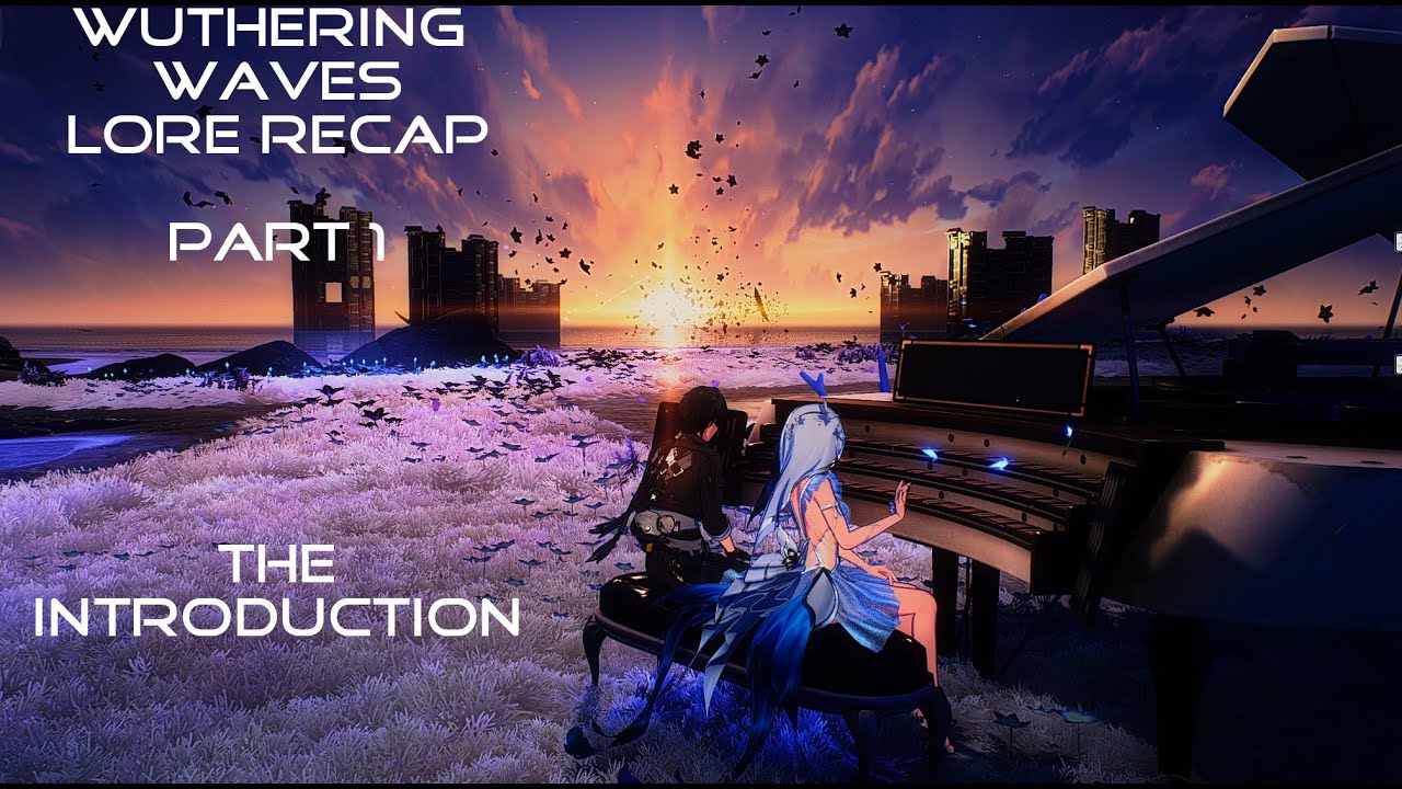 Wuthering Waves Lore Recap The Basics Youtube