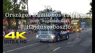 VI. Kamionos Találkozó. 2017 Hajdúszoboszló / Felvonulás /   4K