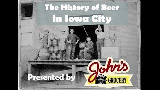 Weber Days: History of Beer in Iowa City 1840 to today.