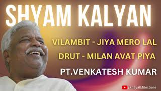 RAAG SHYAM KALYAN - PT.VENKATESH KUMAR