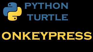 Python Turtle Graphics 18 # Onkeypress Command