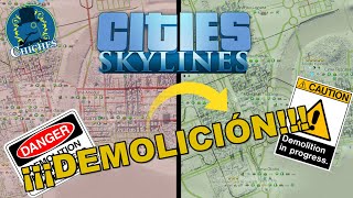 ¡¡¡¡DEMOLICIÓN!!! De 16% a 83% Cities Skylines: Arreglando Vuestras Ciudades