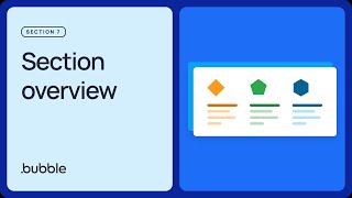 Section overview: Getting started with Bubble (7.1)