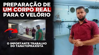 PREPARAÇÃO DO CORPO PARA O VELÓRIO - JORNALISTA ACOMPANHA TODO O PROCESSO