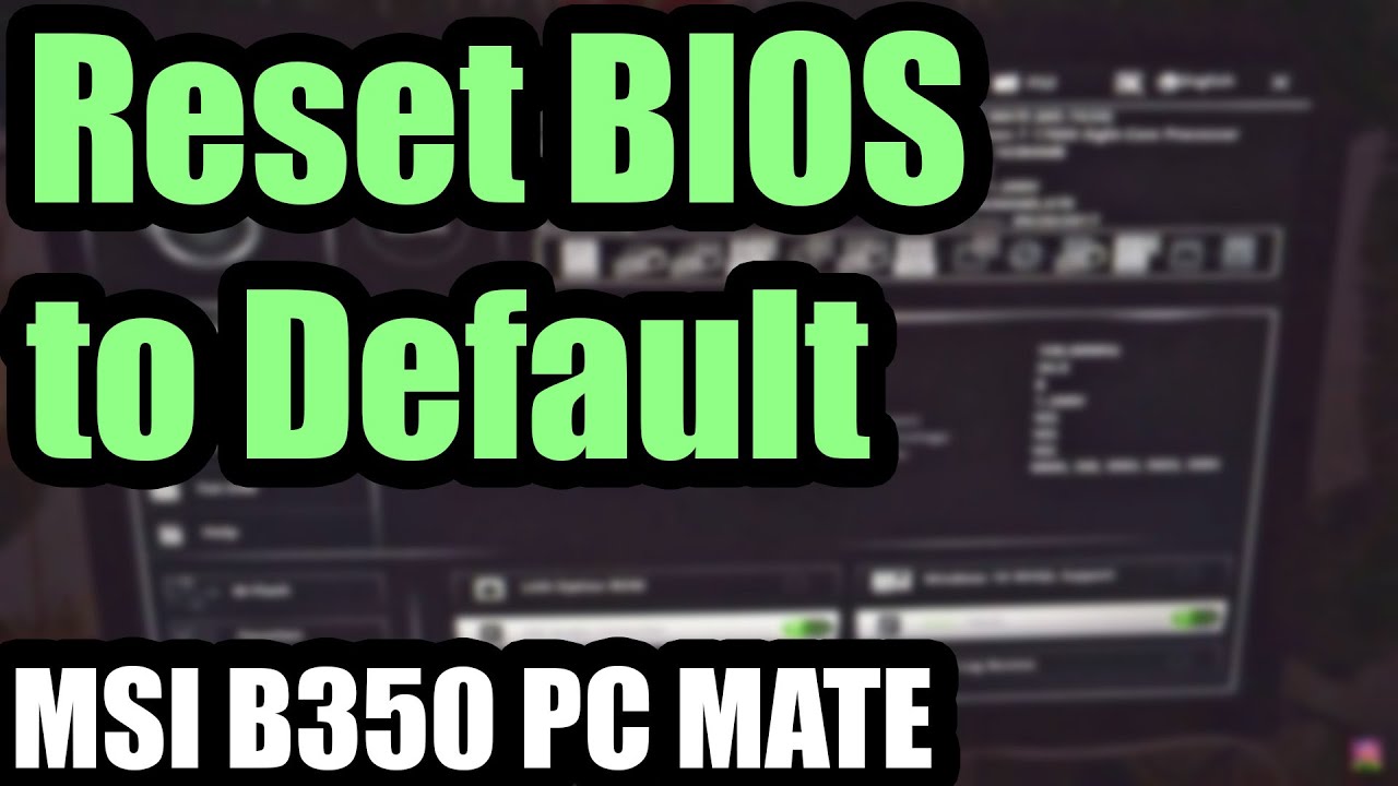 How To Reset BIOS Settings To Default (MSI B350 PC MATE) - YouTube