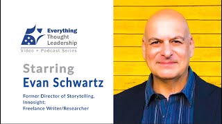 ETL – Tips for Mastering Thought Leadership Storytelling with Evan Schwartz