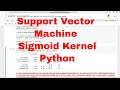 Support Vector Machine SVM with sigmoid kernel Python Code / Machine Learning SVM Python