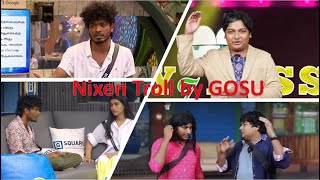 Bigg boss Nixen Troll | #biggbosstamil #gosu