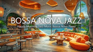 Uplifting Seaside Cafe - Sweet Bossa Nova Jazz & Music and Ocean Wave Sounds for a Perfect Day