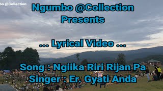 Ngiika Riri Rijan Pa|Lyrical Video|Apatani Song|Er.Gyati Anda