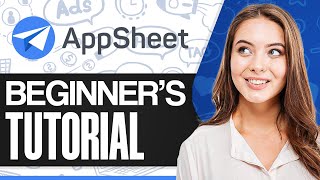 AppSheet Tutorial For Beginners | How To Use AppSheet (2026)