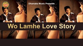Woh Lamhe | Love Story Mix | Dhamaka Music | Atif Aslam | Latest Song 2021 | Emraanhashmi |