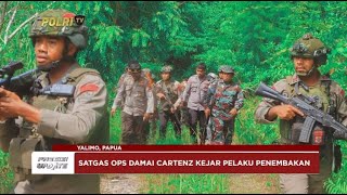 PRESISI UPDATE : SATGAS OPS DAMAI CARTENZ 2025 GELAR PATROLI BESAR 10/01/2025 21.00