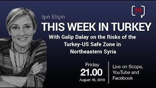 This Week in Turkey: with Galip Dalay on 