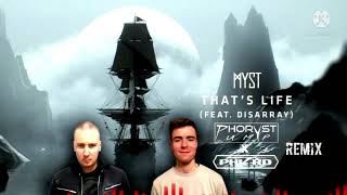 MYST feat. Disarray - That's Life [Phoryst Pump x PHLTRD Edit]