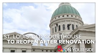 St. Louis' Old Courthouse reopens after $380M renovation