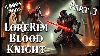 LoreRim 3.0 | Blood Knight | Playthrough Part 3