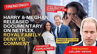 Harry and Meghan Released Documentary, Why the Royal Family Deny to Comment