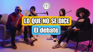 #LoQueNoSeDice: El Debate ⚡️Ep. 4