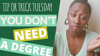 YOU DON'T NEED A BACHELOR'S DEGREE | YOU DON'T NEED A DEGREE TO BE SUCCESSFUL