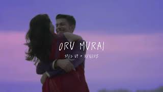 Oru Murai - sped up + reverb (From "Venpa")